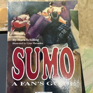 Sumo A Fan's Guide by Mark Schilling Illustrated by Lynn Matsuoka The Japan Time